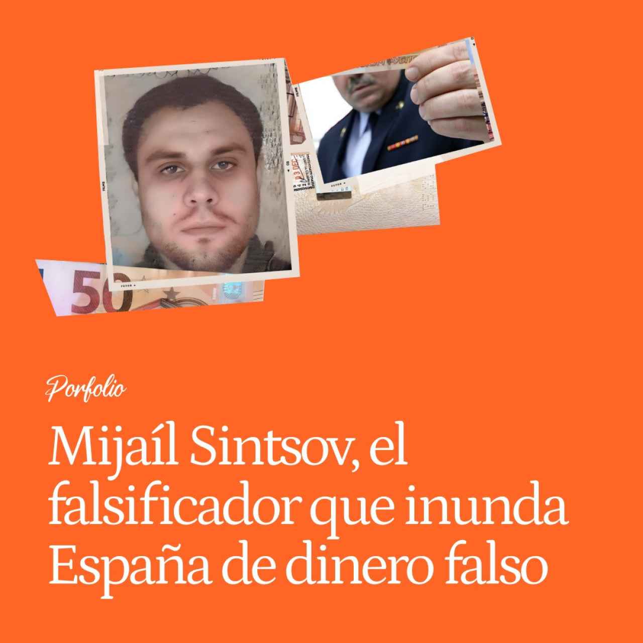 Mijaíl Sintsov, el falsificador que inunda España de dinero falso: "El FSB me dejaba operar, pero sólo contra enemigos de Rusia"