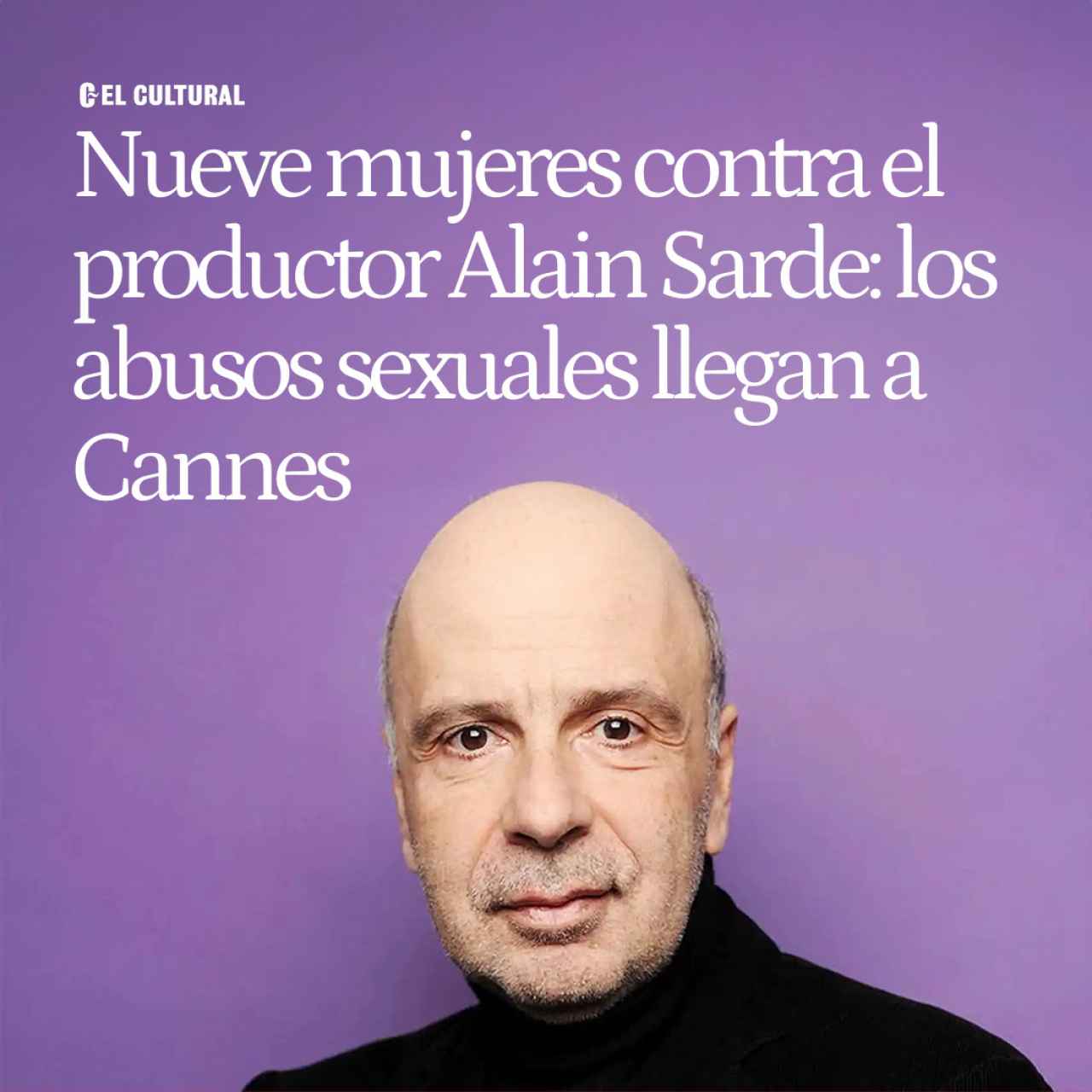 La denuncia de 9 mujeres contra el productor Alain Sarde por abusos sexuales marca el inicio de Cannes