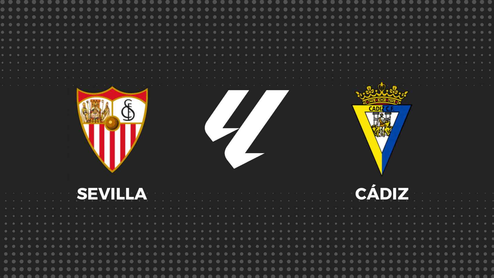 Sevilla - Cádiz, La Liga en directo