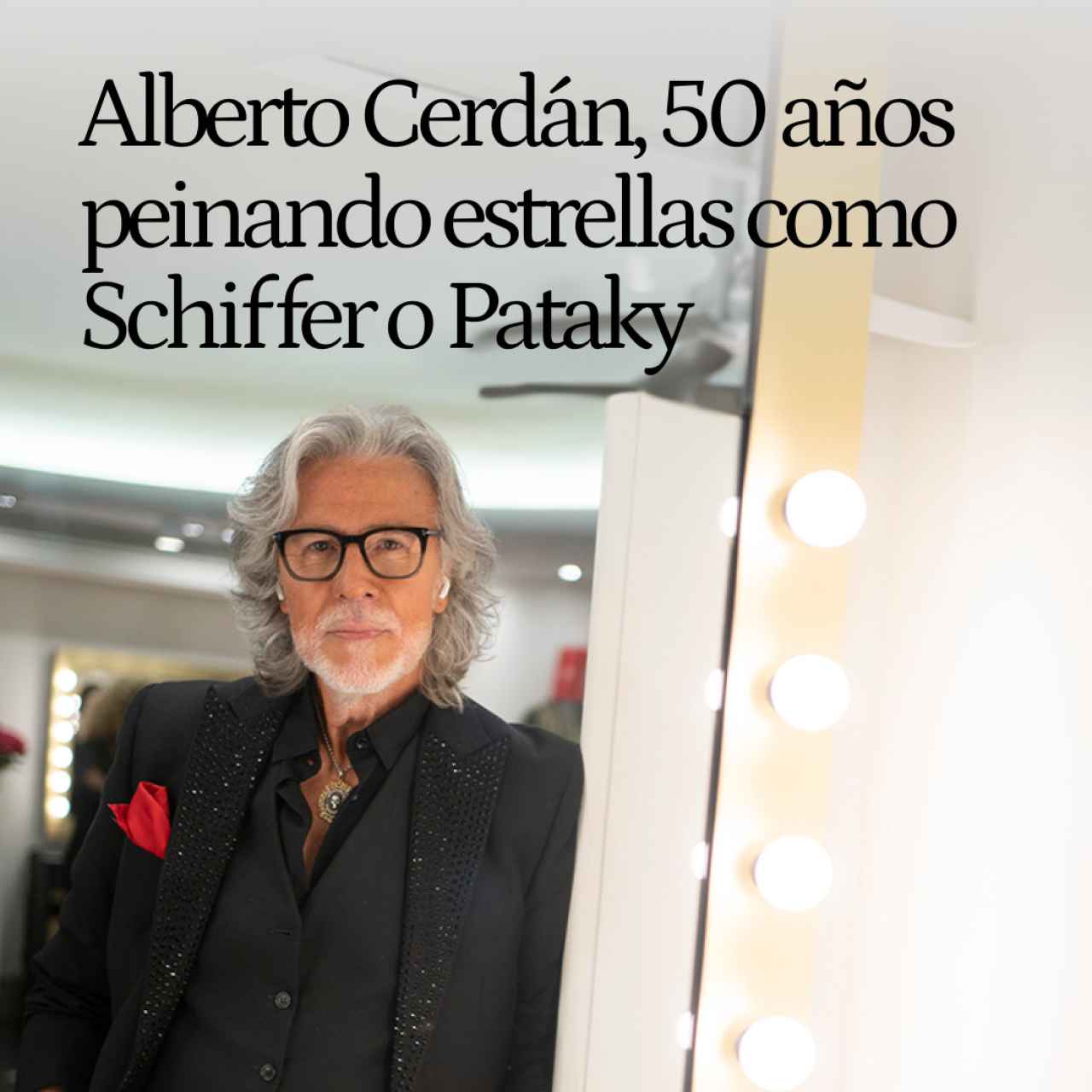 Alberto Cerdán, 50 años peinando a las estrellas, de Claudia Schiffer a Elsa Pataky: "Joan Collins no tenía pelo"