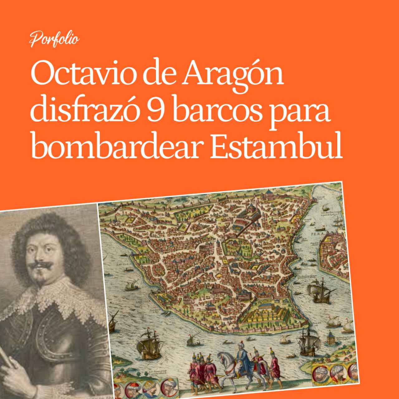 El truco final de Octavio de Aragón, el español que disfrazó sus 9 barcos para hacerlos pasar por turcos y bombardear Constantinopla