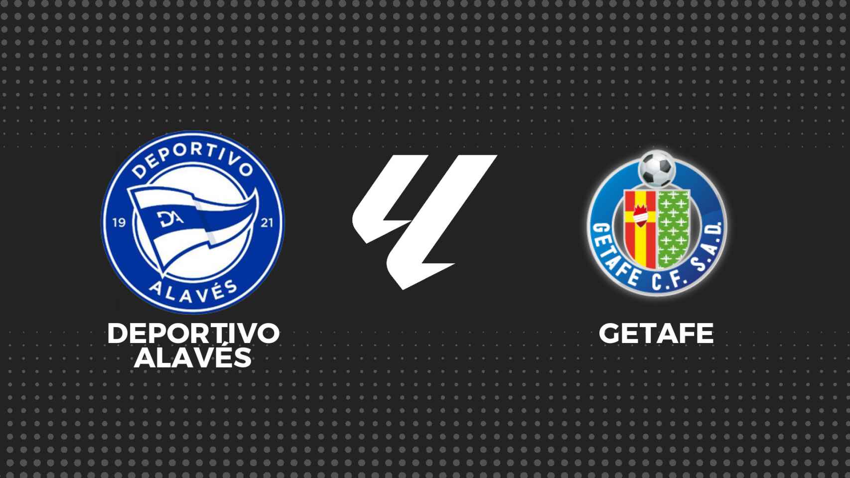 Alavés - Getafe, La Liga en directo