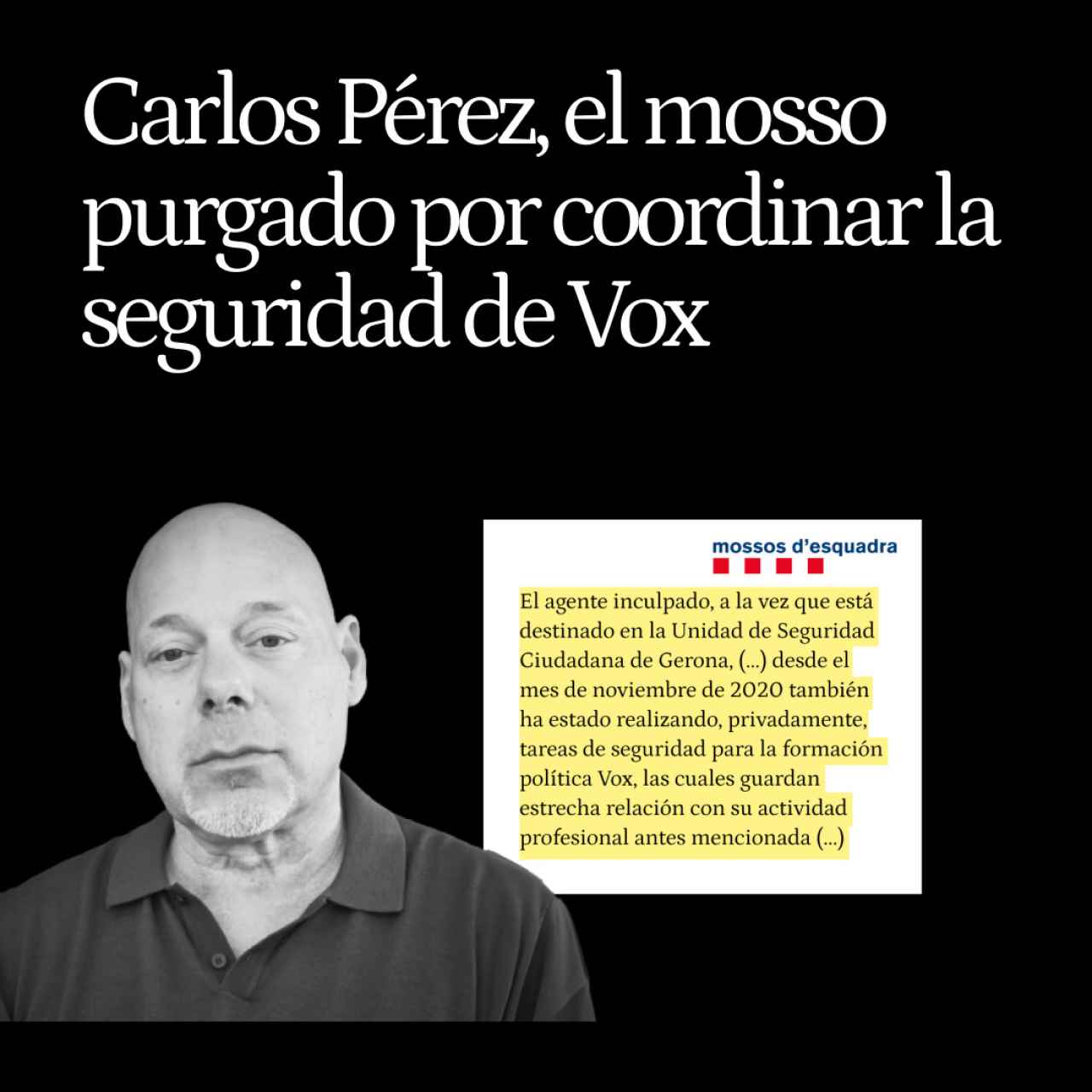 Carlos Pérez, el mosso purgado por coordinar la seguridad de Vox: "A los de Puigdemont no los cesan"