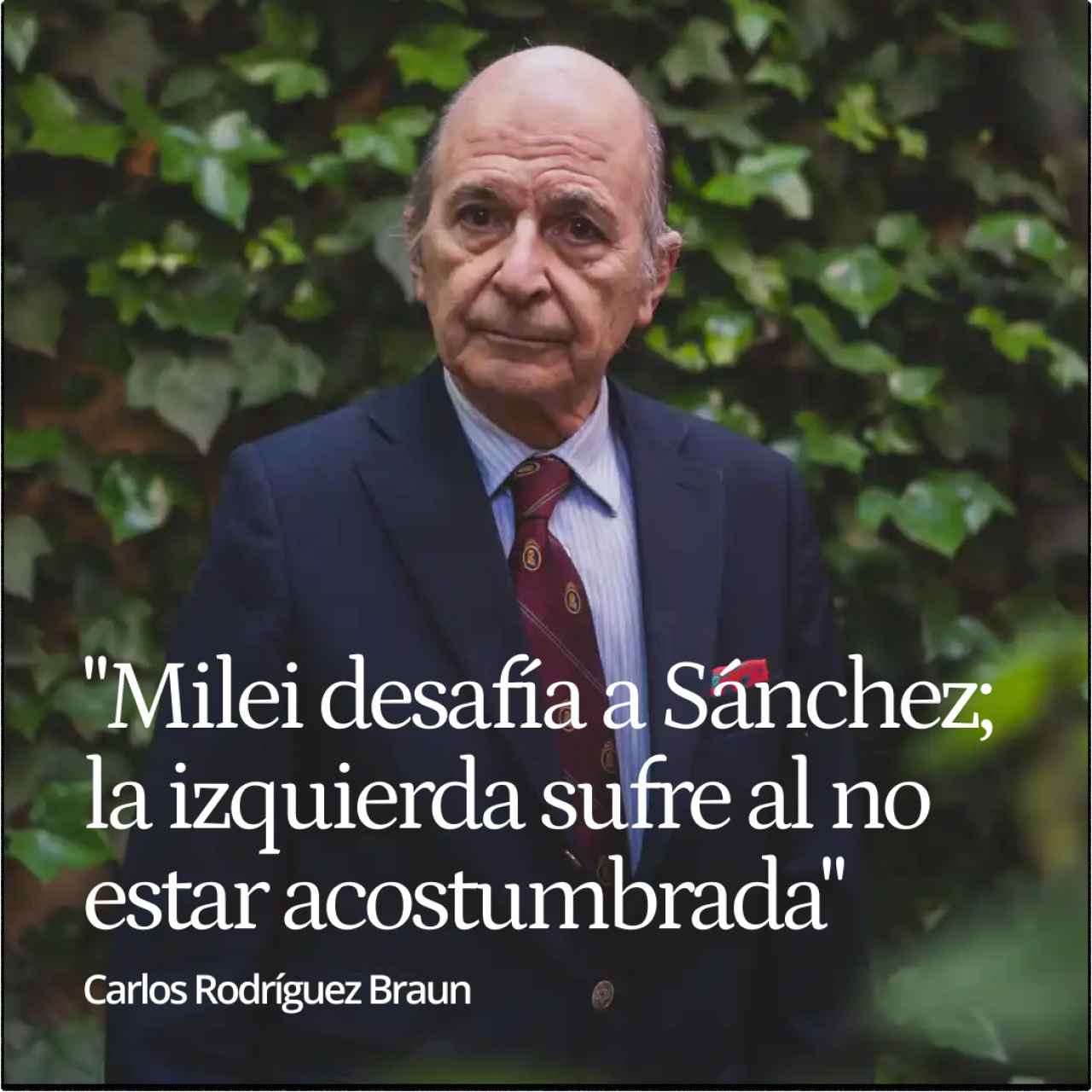 Rodríguez Braun: "Milei desafía a Sánchez jugando como él; la izquierda sufre al no estar acostumbrada"