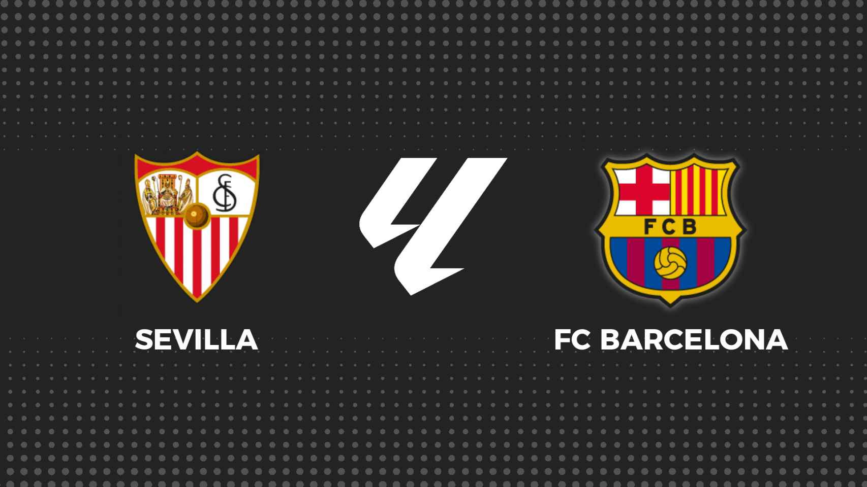Sevilla - Barça, La Liga en directo