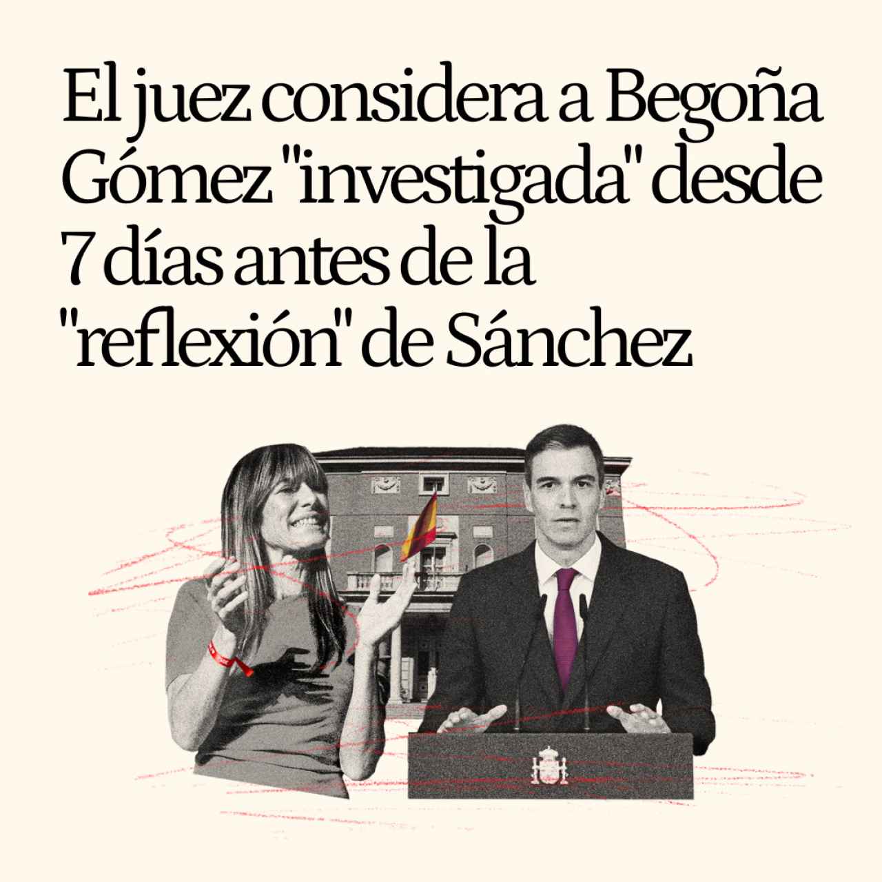 El juez declaró a Begoña Gómez "investigada" siete días antes del "periodo de reflexión" de Sánchez