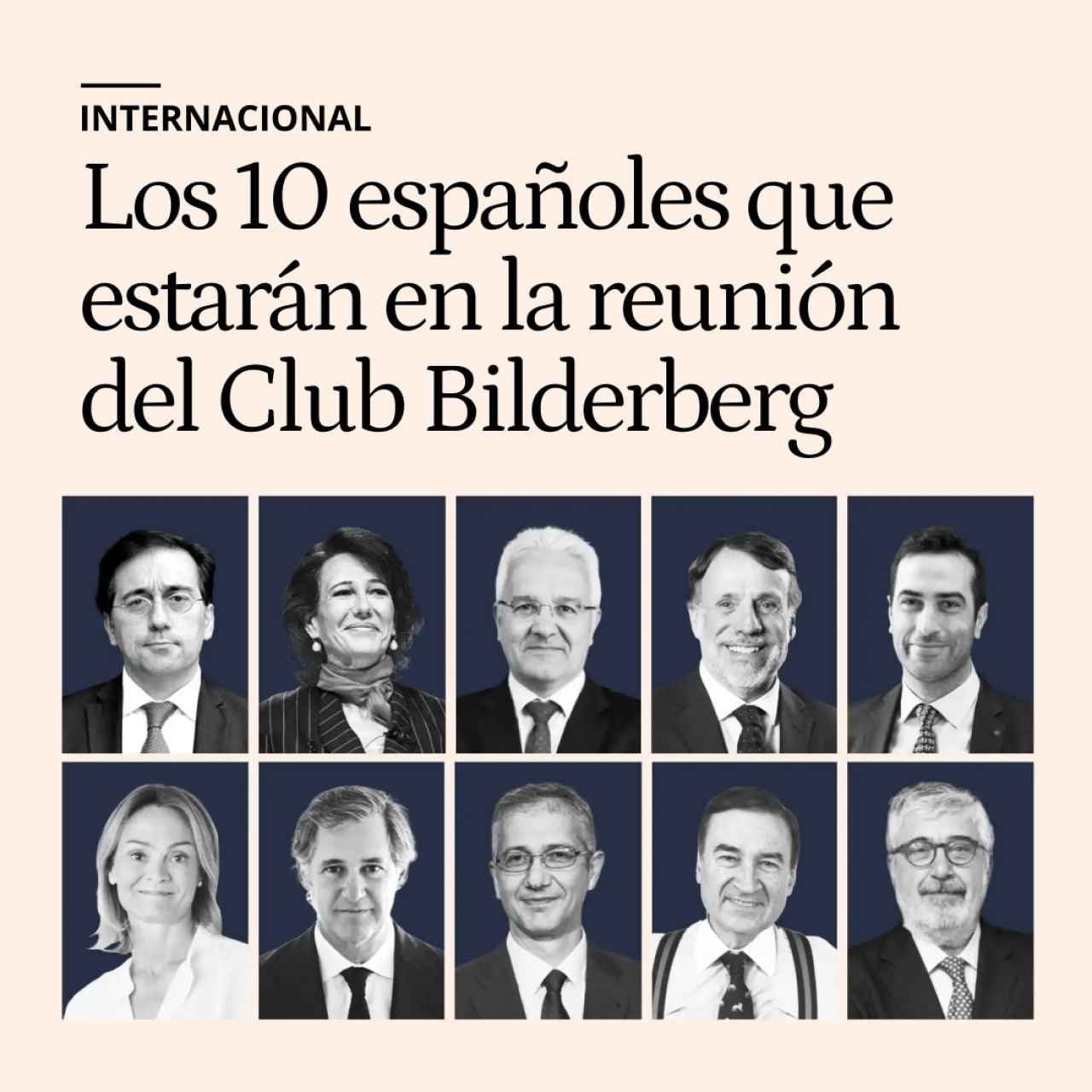 El Club Bilderberg se reúne este fin de semana en Madrid: estos son los 10 españoles que participan