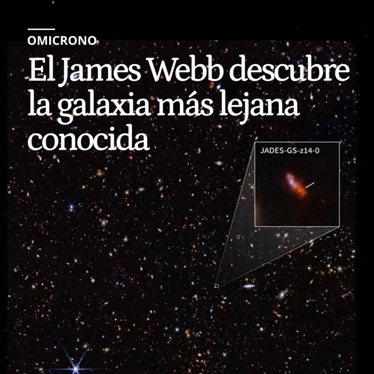 El James Webb descubre la galaxia más lejana conocida: se formó sólo 300 millones de años después del Big Bang