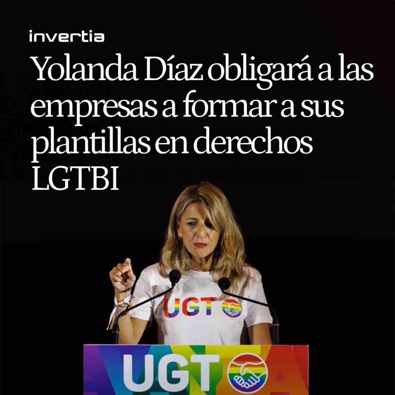 Díaz obligará a las empresas a formar a sus plantillas en derechos LGTBI, en especial al personal de recursos humanos