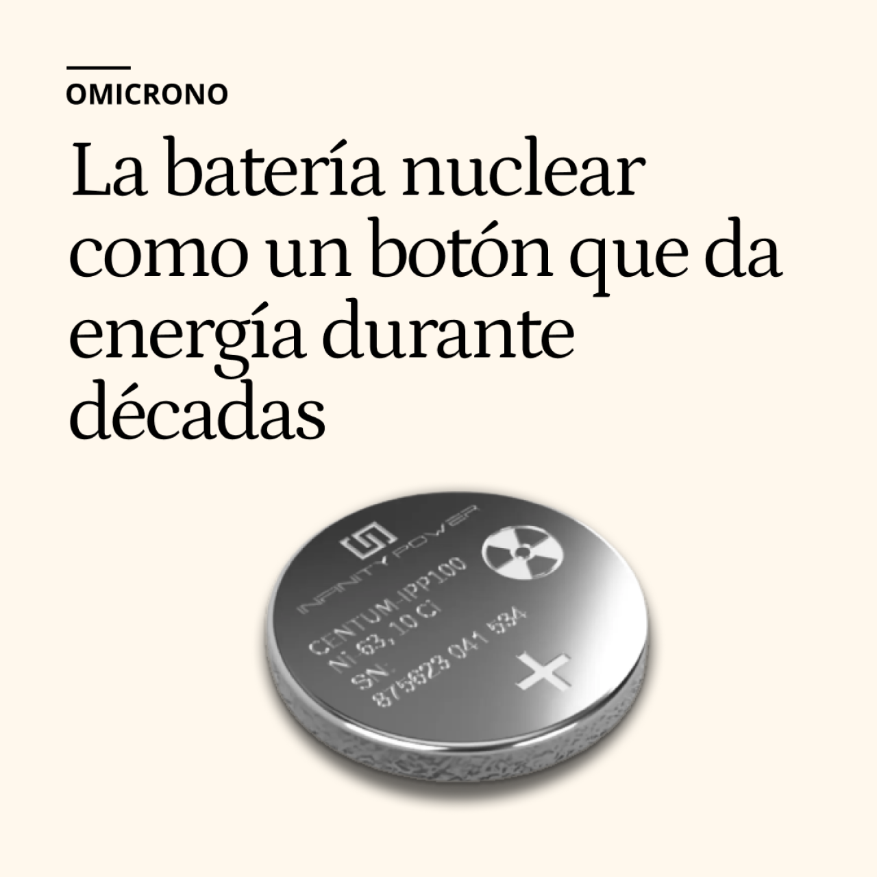 Esta diminuta batería nuclear del tamaño de una pila de botón promete energía durante décadas