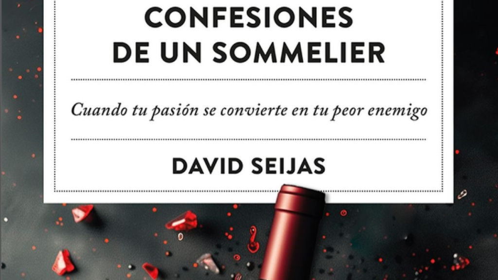 'Confesiones de un Sommelier', el nuevo libro de David Seijas