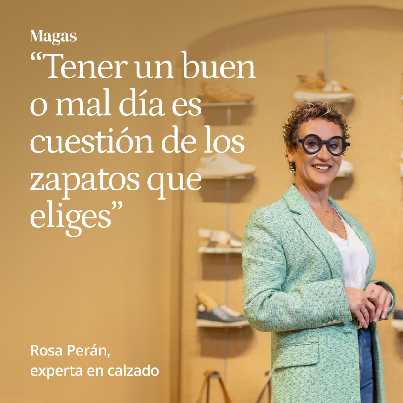 La mujer que más sabe de calzado en España (y más allá), Rosana Perán: “Tener un buen o mal día es cuestión de los zapatos que eliges”
