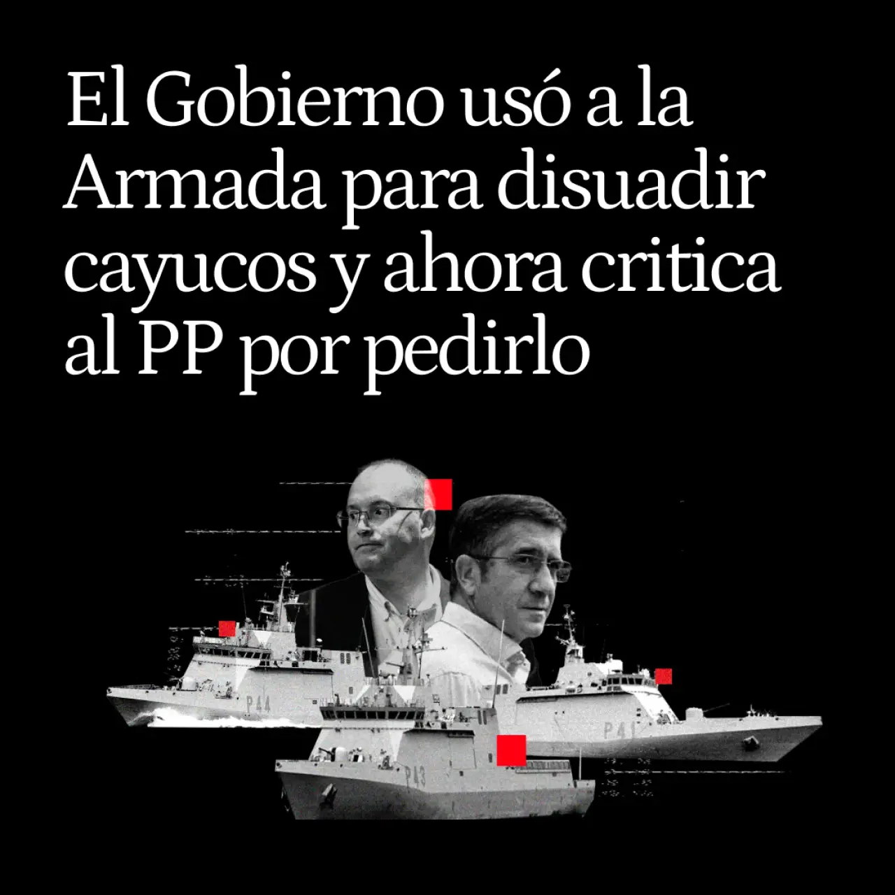 El Gobierno de Sánchez utilizó a la Armada para disuadir cayucos y ahora critica al PP por pedirlo
