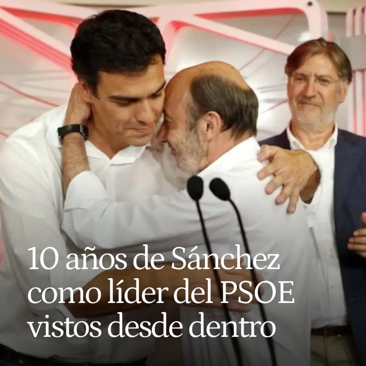 Sánchez, "el hombre que interpreta el vértigo de la política": 10 años del líder del PSOE desde dentro