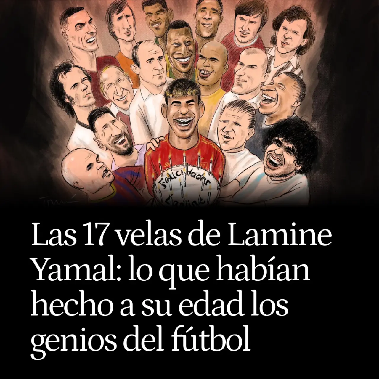 Las 17 velas de Lamine Yamal: lo que habían hecho a su edad los grandes genios del fútbol