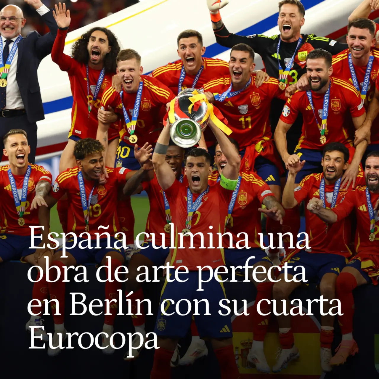 España culmina una obra de arte perfecta en Berlín para conquistar la cuarta Eurocopa