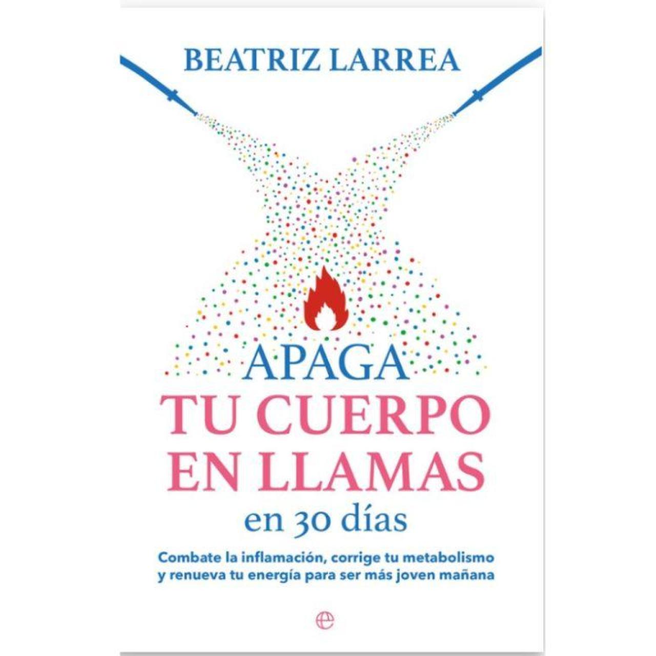 Apaga tu cuerpo en llamas, de Beatriz Larrea.