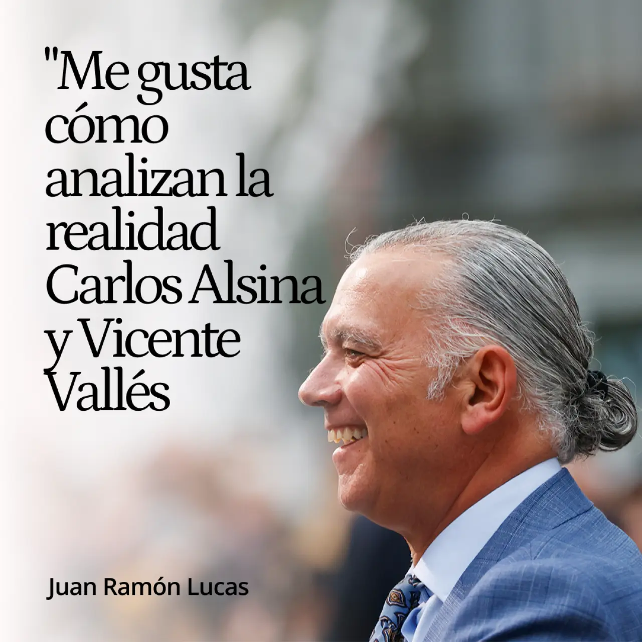 Juan Ramón Lucas: "Me gusta cómo analizan la realidad Carlos Alsina y Vicente Vallés, y son dos tíos a los que cierta izquierda critica"
