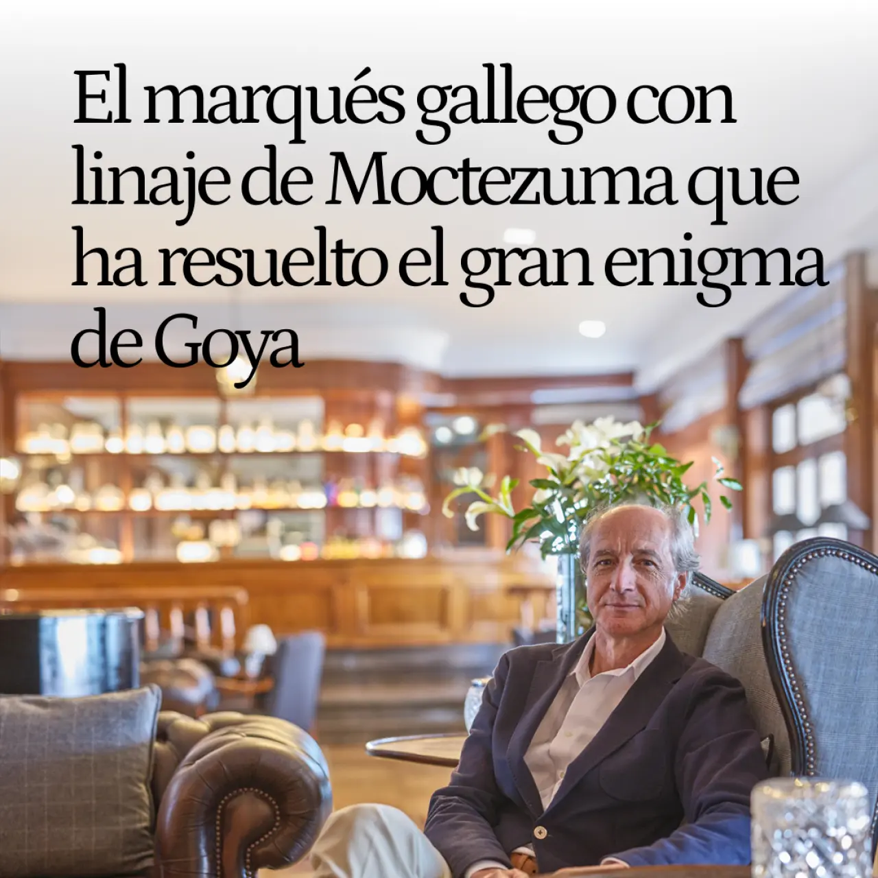 Ignacio Pérez-Blanco, el marqués gallego con linaje de Moctezuma que ha descifrado el gran enigma de Goya: "Era la princesa del Brasil"
