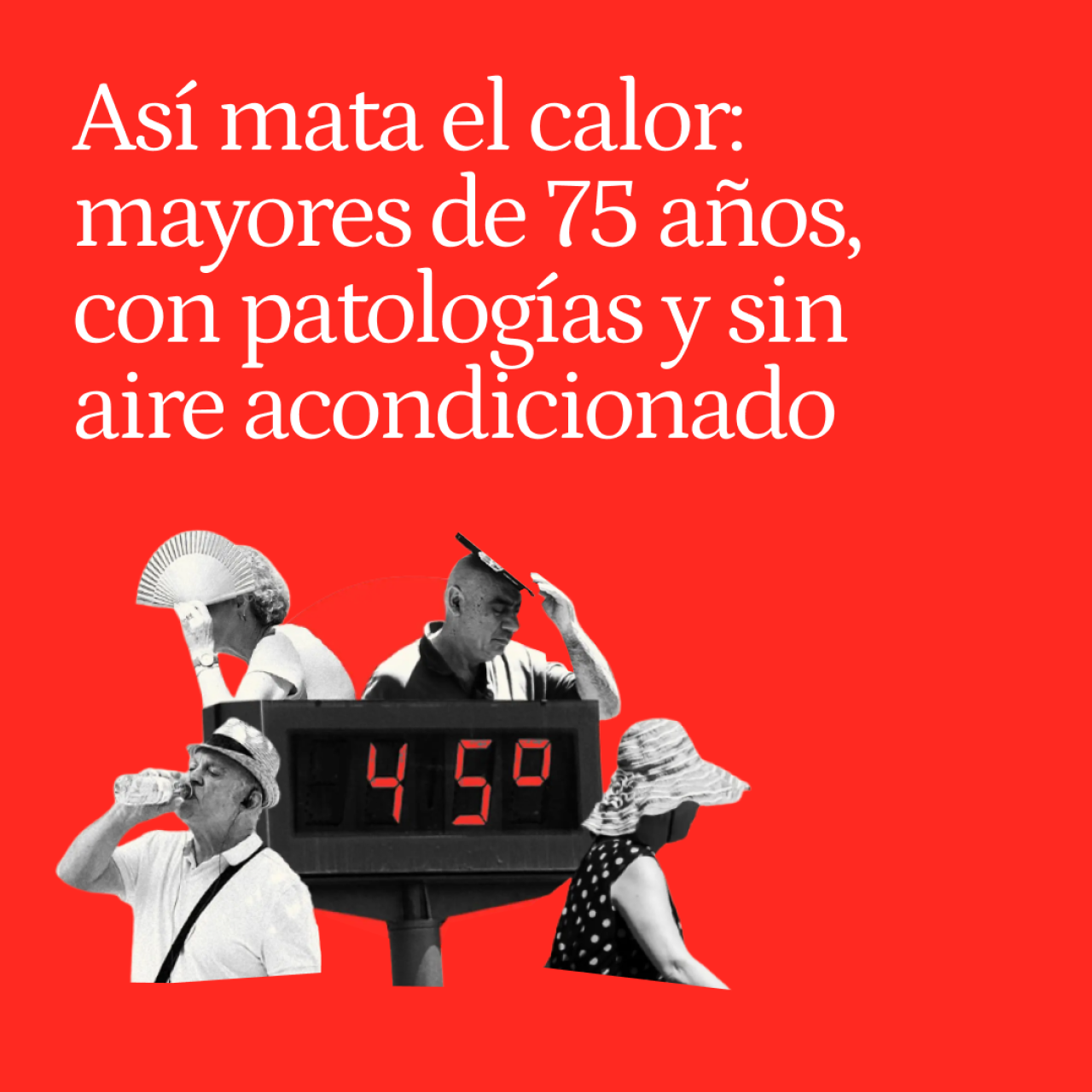 Así mata el calor en España: mayores de 75 años, con patologías y sin aire acondicionado