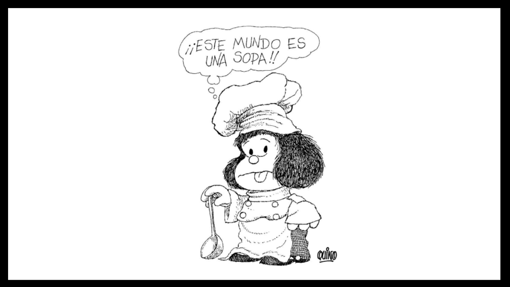 Una viñeta de Mafalda, del humorista gráfico Quino.