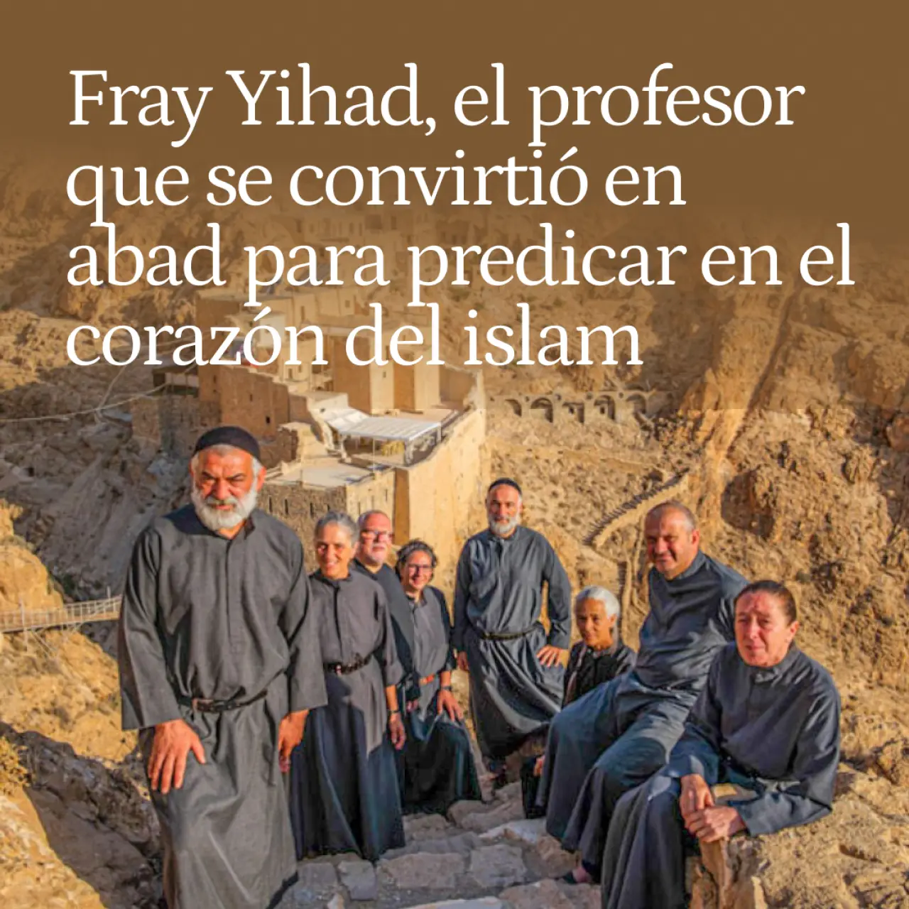 Fray Yihad, el abad del monasterio católico en el corazón del Islam  que retó a la yihad: "Es una palabra que significa esfuerzo"