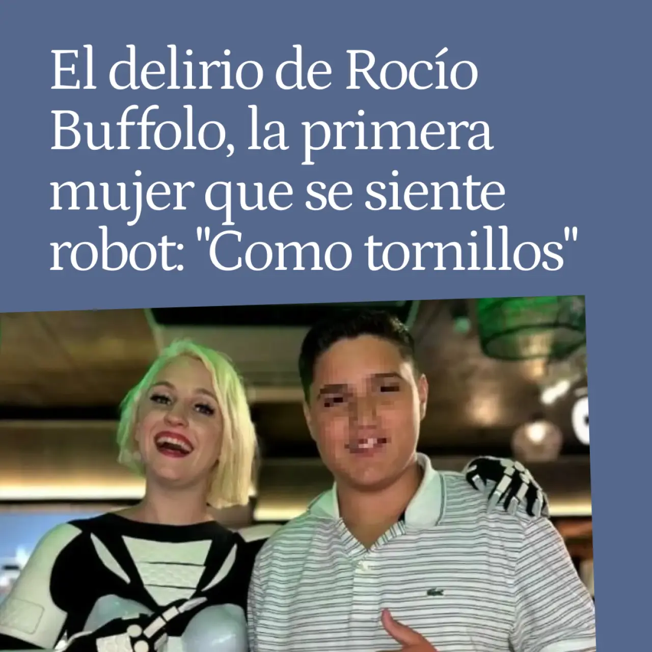 El delirio de Rocío Buffolo, la primera mujer que se siente robot: "Como tornillos y me conecto con mi novio por USB"