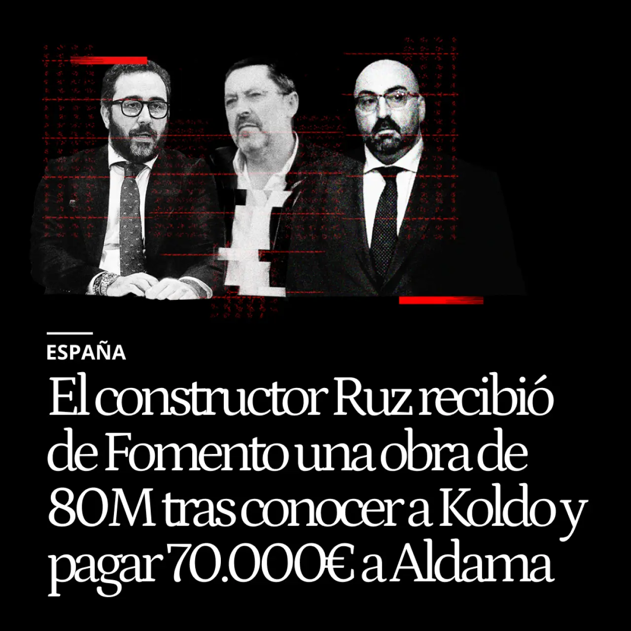 El constructor Ruz recibió de Fomento una obra de 80M tras conocer a Koldo y pagar 70.000€ a Aldama