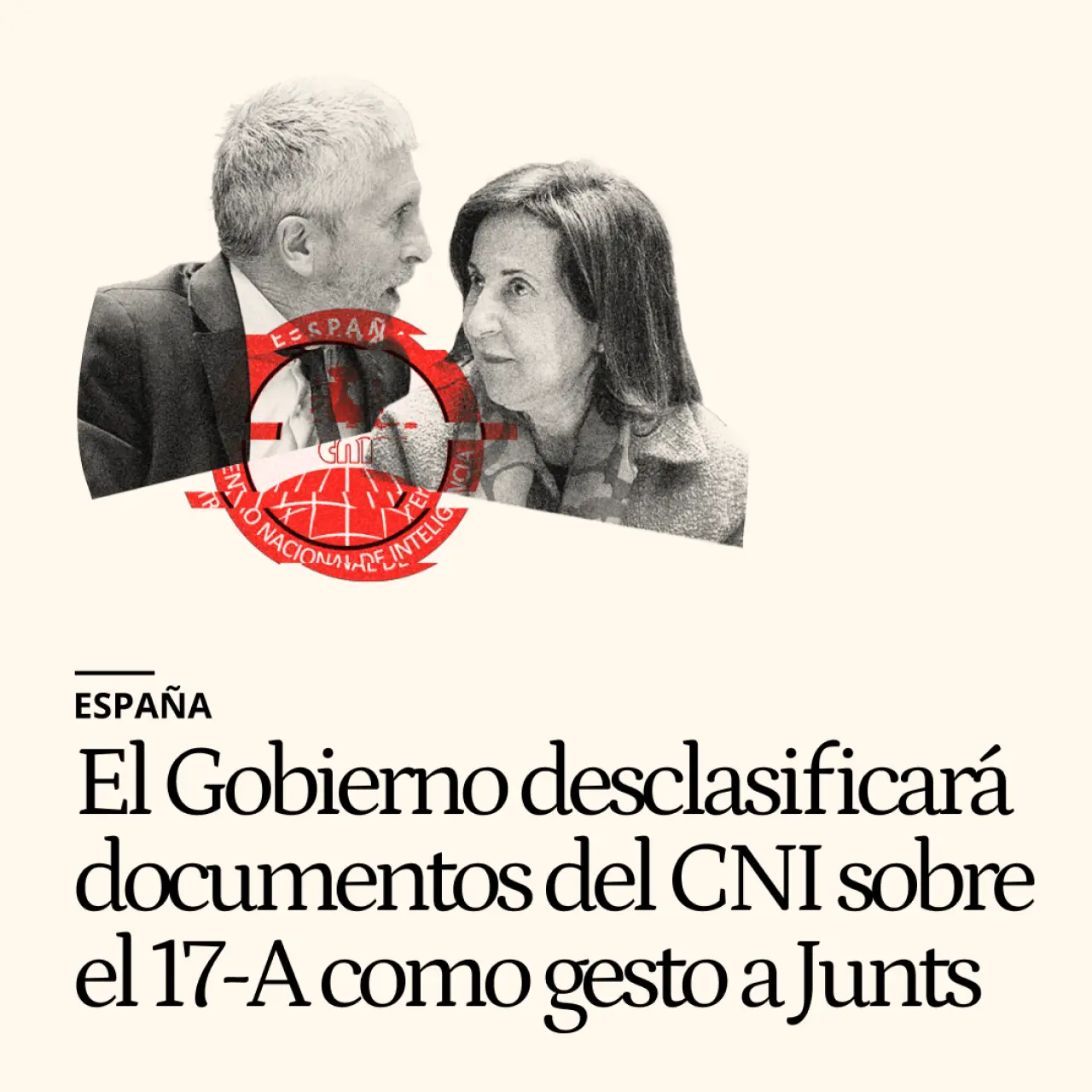 El Gobierno acepta ahora desclasificar documentos del CNI sobre los atentados del 17-A en un nuevo gesto a Junts