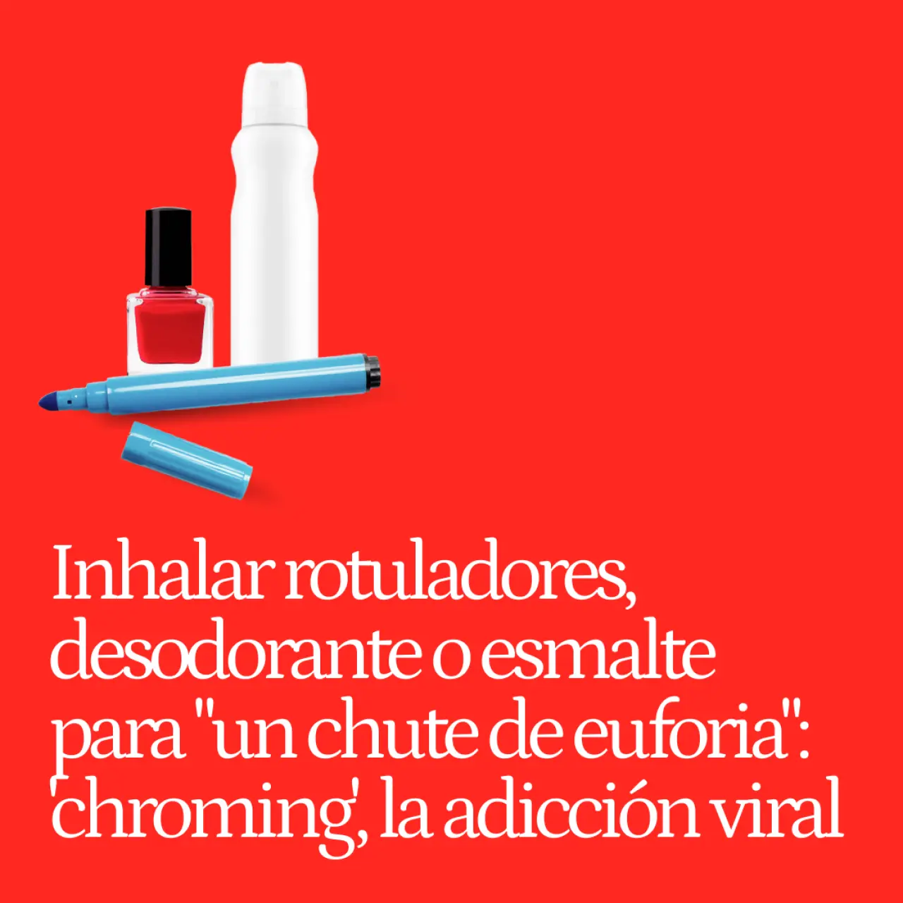 Inhalar rotuladores, esmalte o desodorante para 