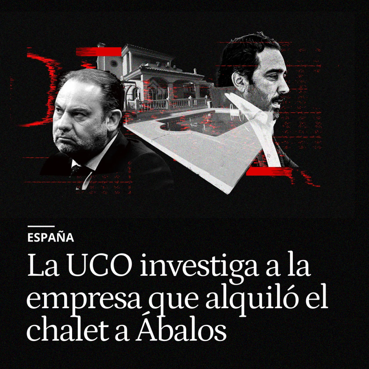 La UCO investiga a la empresa que alquiló el chalet a Ábalos: pagó 600.000€ a Aldama y vendía combustible a pérdidas