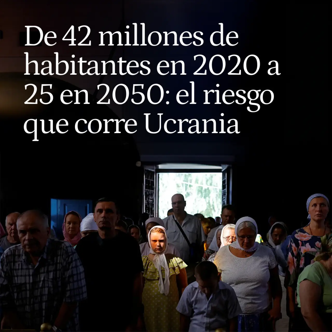 De 42 millones de habitantes en 2020 a 25 en 2050: el riesgo más obviado que corre Ucrania por la guerra