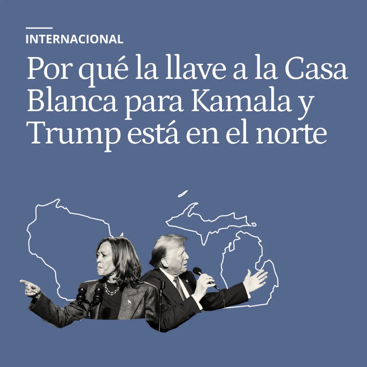 Wisconsin y Michigan: por qué la llave a la Casa Blanca para Kamala y Trump está en el norte de Estados Unidos