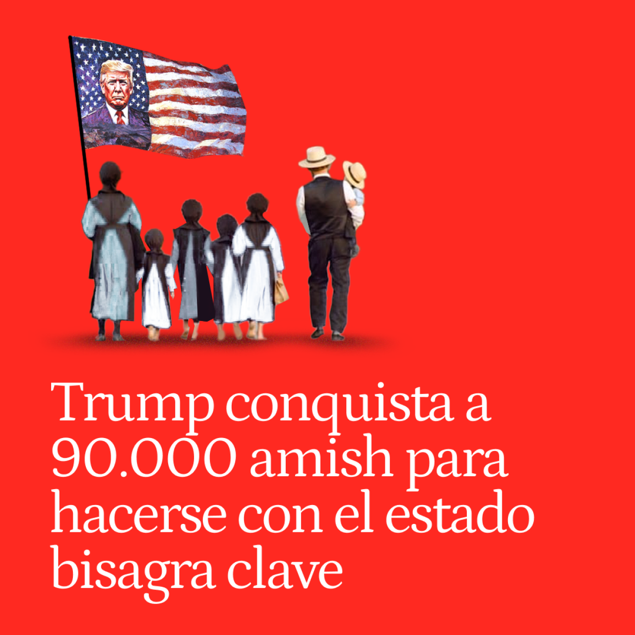 Donald Trump, el único testigo en Pensilvania: conquista a 90.000 amish para hacerse con el estado bisagra clave