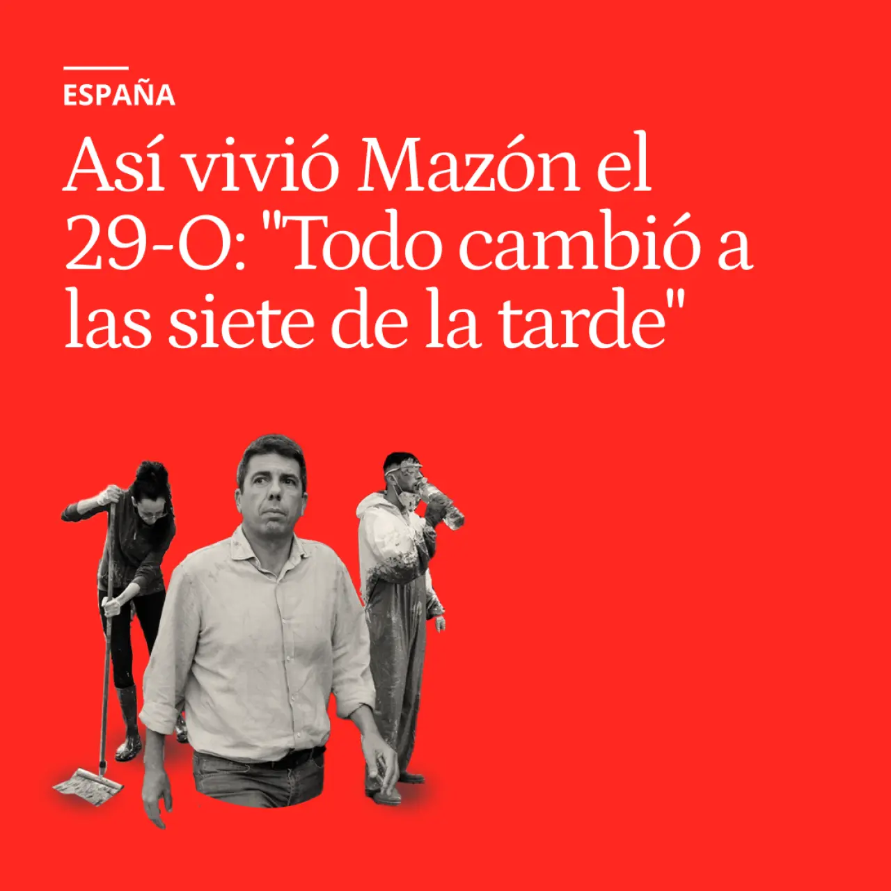 Así vivió Carlos Mazón el 29-O: "Era un día de lluvia intensa y estábamos en alerta. Todo cambió de repente a las 19.00h"