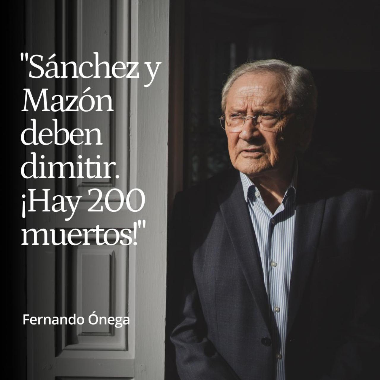 Fernando Ónega: "Sánchez y Mazón están ahí a ver si se machacan. ¡Hay 200 muertos! Deben dimitir los dos"