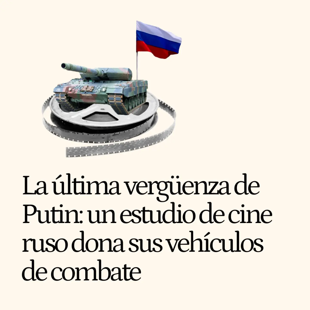 La última vergüenza de Putin: un estudio de cine ruso dona sus vehículos de combate al ejército ante la falta de tanques