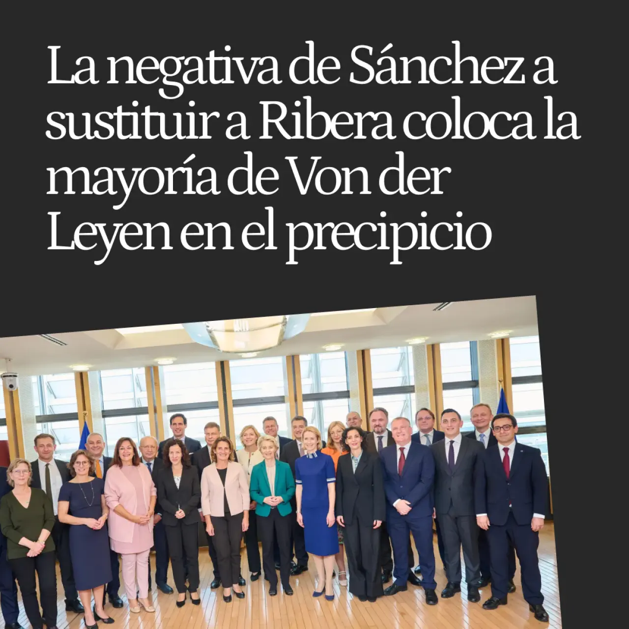 La negativa de Sánchez a sustituir a Ribera tras el órdago de Feijóo coloca la mayoría de Von der Leyen en el precipicio