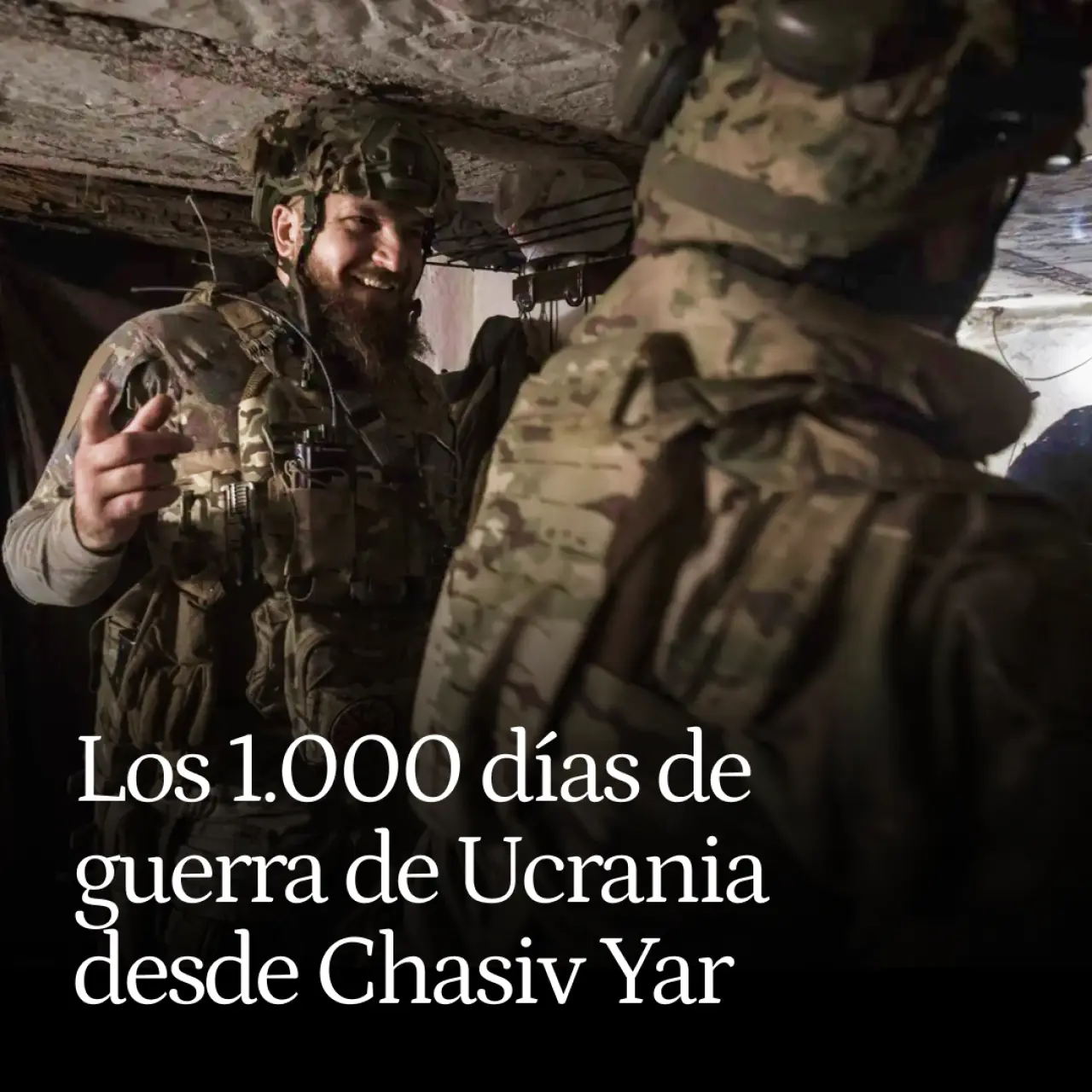 Los 1.000 días de guerra de Ucrania desde Chasiv Yar: así resisten sus tropas en el punto más negro del frente del Donbás