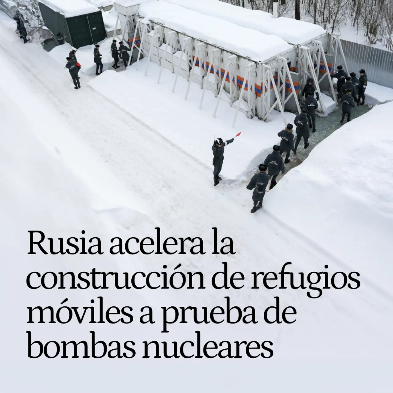 Rusia acelera la construcción de refugios móviles a prueba de bombas nucleares después del cambio de doctrina de Putin