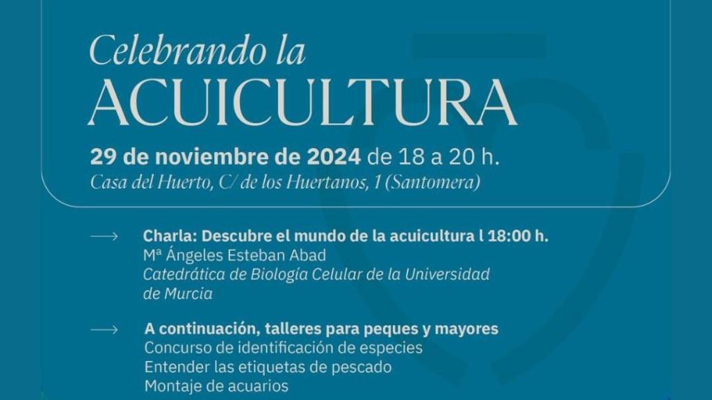 La programación de la jornada 'Celebrando la acuicultura', organizada por la Sede Permanente de la Universidad de Murcia en Santomera.