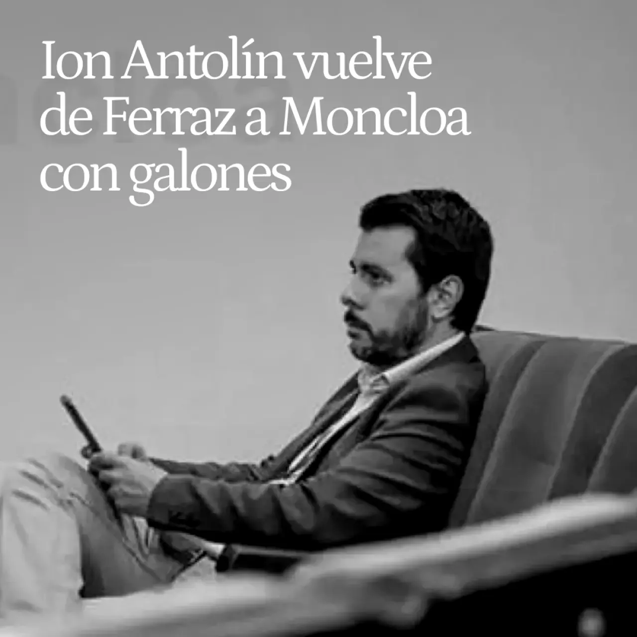 Ion Antolín, el hombre que noveló la guerra sucia en la política, vuelve de Ferraz a Moncloa con galones