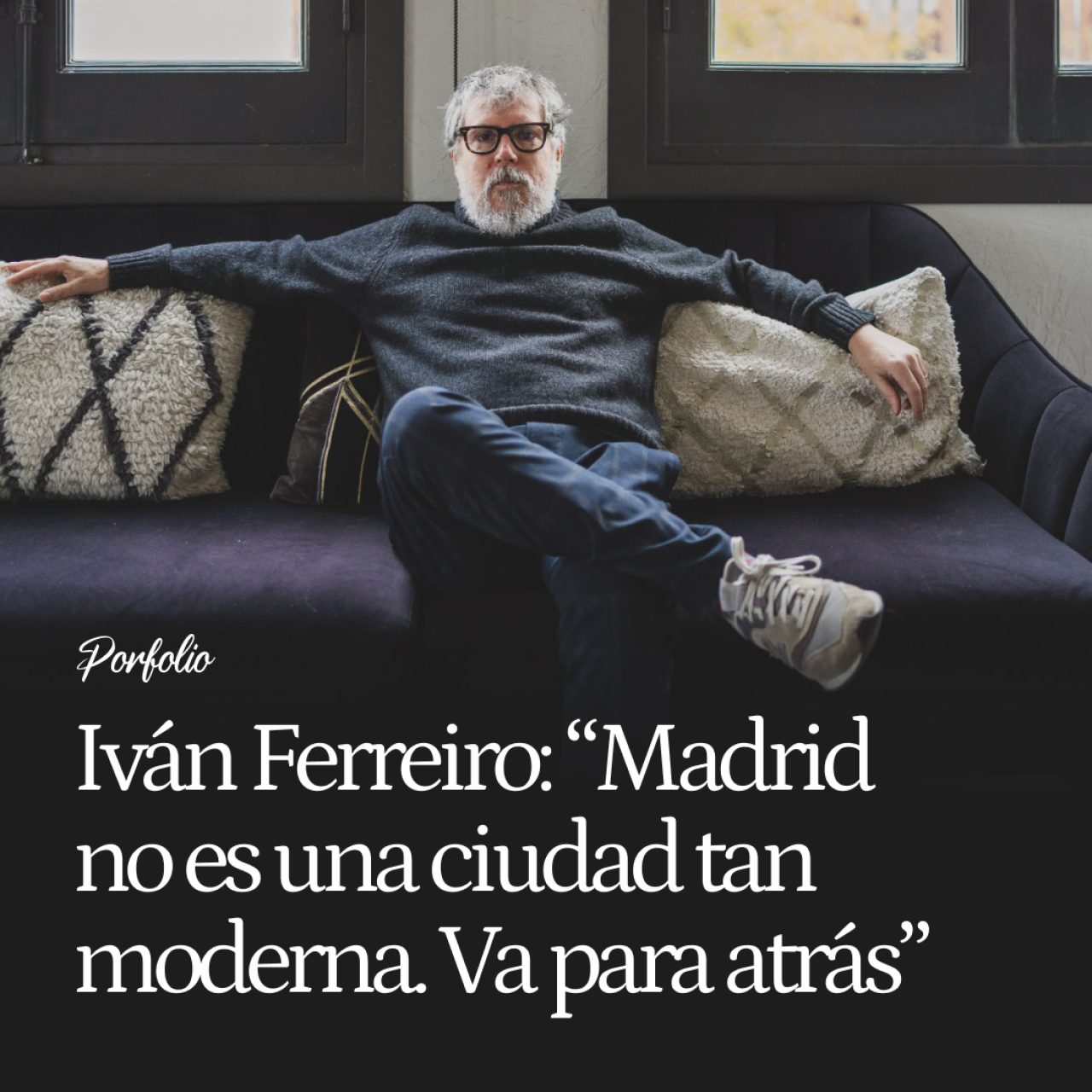 Iván Ferreiro: "Madrid no es una ciudad tan moderna ya: va para atrás"