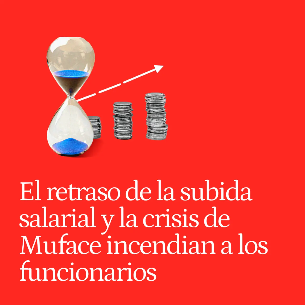 El retraso y las incertidumbres sobre las subidas salariales y la crisis de Muface incendian a los funcionarios contra el Gobierno