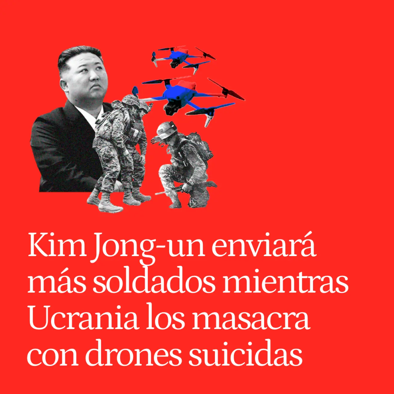 Kim Jong-un enviará más soldados al frente mientras Ucrania los masacra con su estrategia de drones suicidas