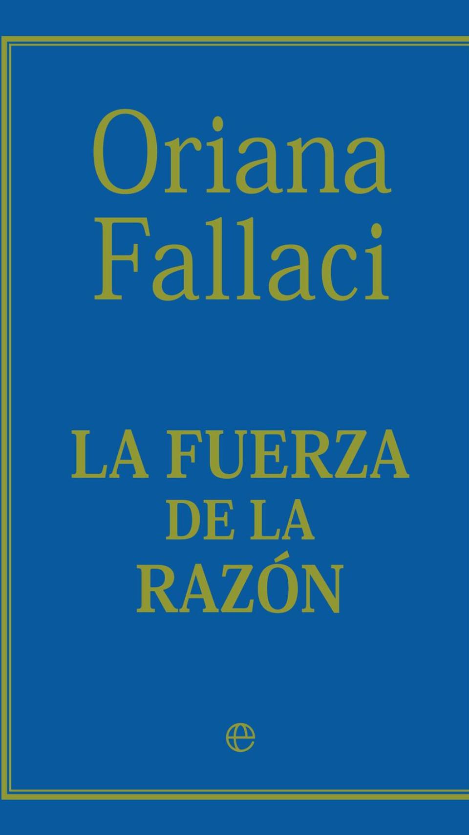 'La fuerza de la razón', de Oriana Fallaci.