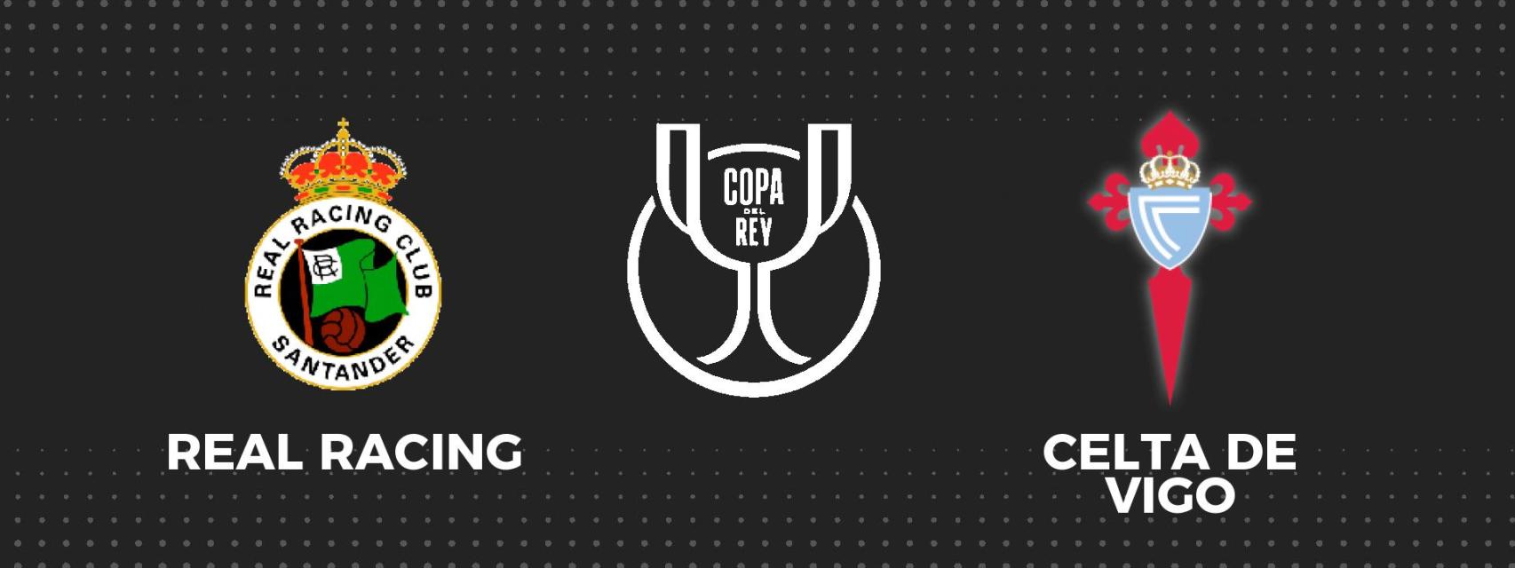 Racing - Celta, fútbol Copa del Rey en directo