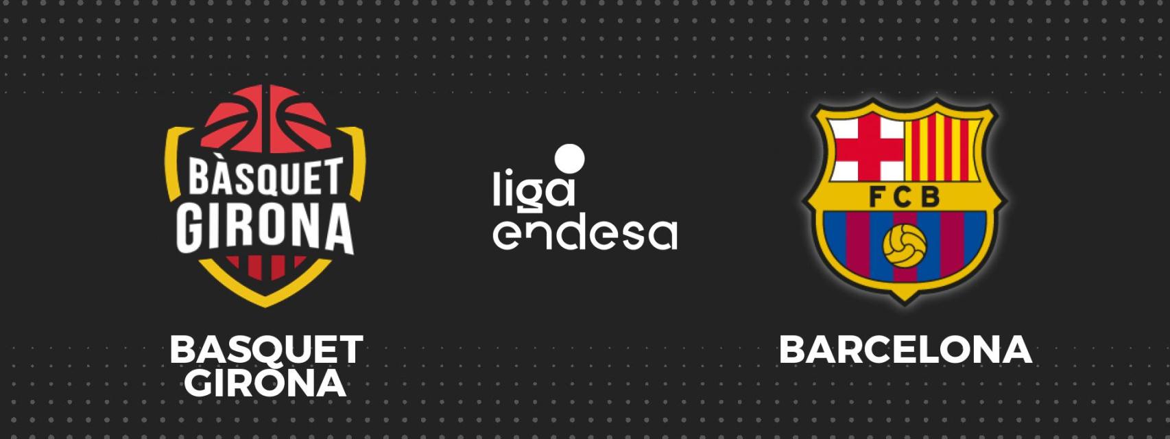 Girona - Barça, Liga Endesa de baloncesto en directo