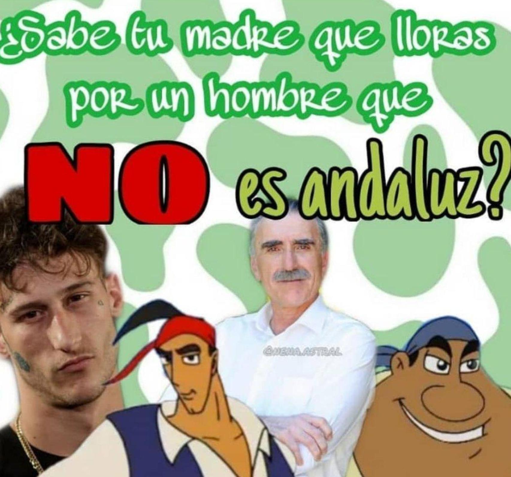 ¿Sabe tu madre que lloras por un hombre que no es andaluz?