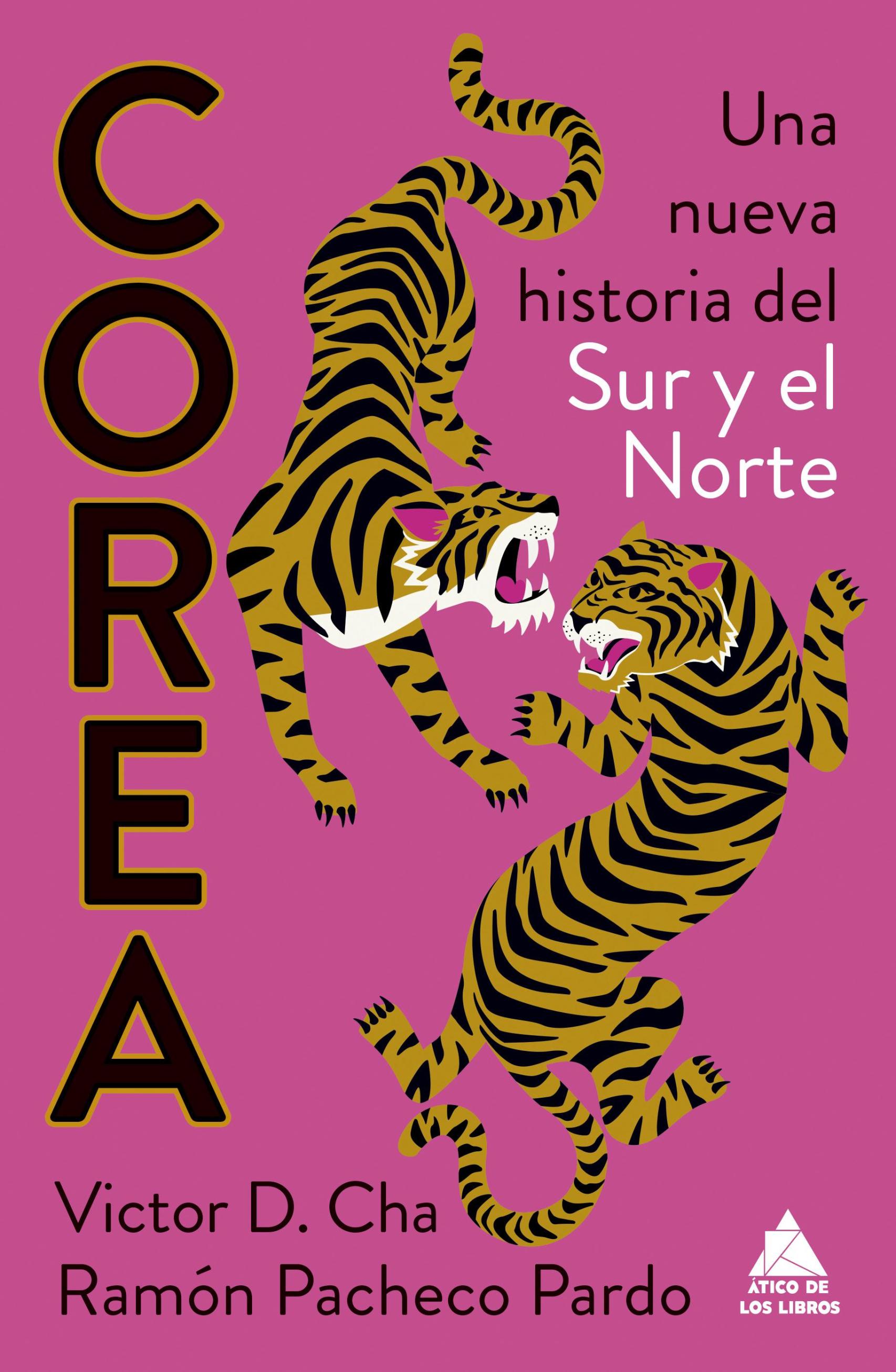 'Corea. Una nueva historia del Sur y el Norte', de Victor D. Cha y Ramón Pacheco Pardo (Ático de los Libros, 2025).